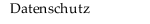 Datenschutz